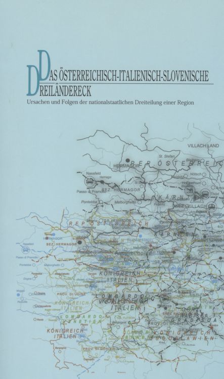 Cover: Das österreichisch - italienisch - slovenische Dreiländereck