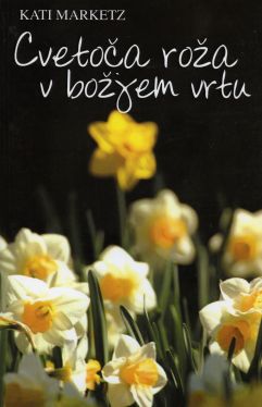 Cover: Cvetoča roža v božjem vrtu