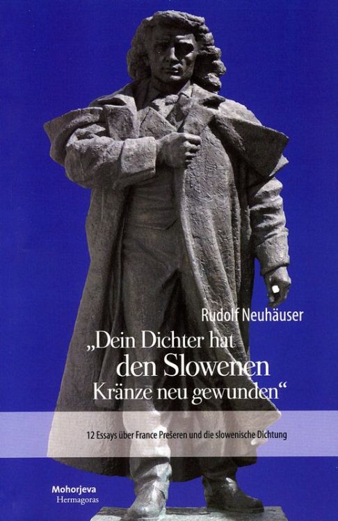 Cover: Dein Dichter hat den Slowenen Kränze neu gewunden