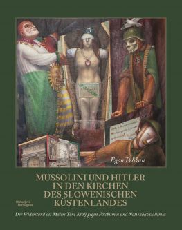 Cover: Mussolini und Hitler in den Kirchen des slowenischen Küstenlandes