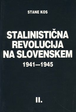 Cover: Stalinistična revolucija na Slovenskem 1941-1945 II.