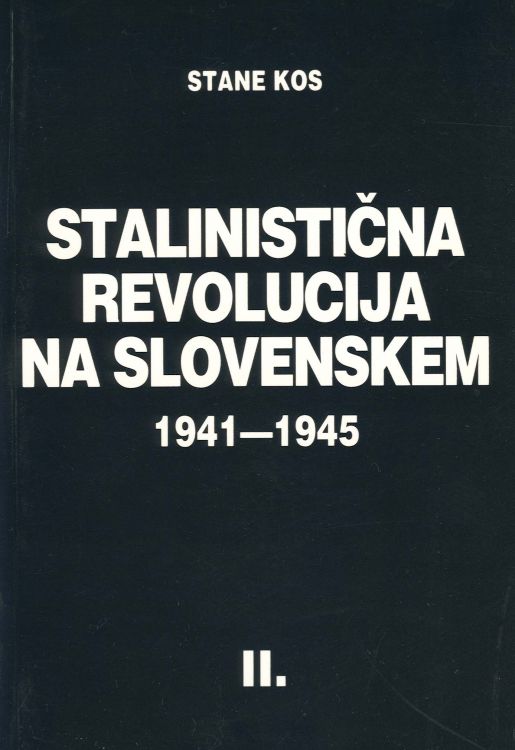 Cover: Stalinistična revolucija na Slovenskem 1941-1945 II.