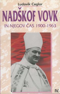 Cover: Nadškof Vovk in njegov čas 1900-1963