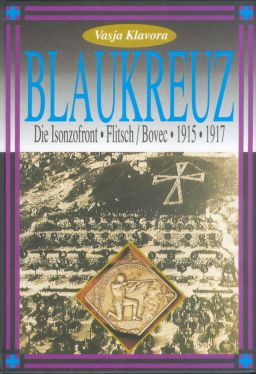 Cover: Blaukreuz. Die Isonzofront. Flitsch/Bovec 1915-1917