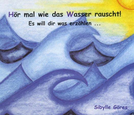 Cover: Hör mal wie das Wasser rauscht!