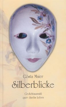 Cover: Silberblicke. Ausgewählte Gedichte quer durchs Leben