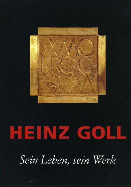 Cover: Heinz Goll, Sein Leben, sein Werk
