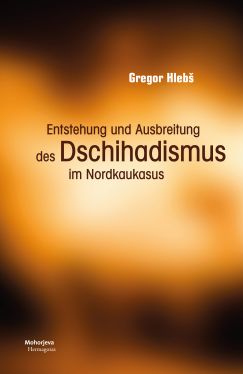 Cover: Entstehung und Ausbreitung des Dschihadismus im Nordkaukasus