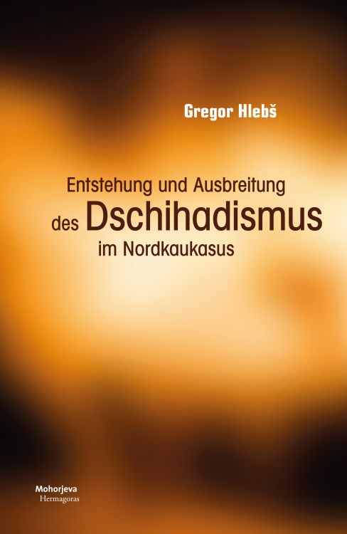 Cover: Entstehung und Ausbreitung des Dschihadismus im Nordkaukasus