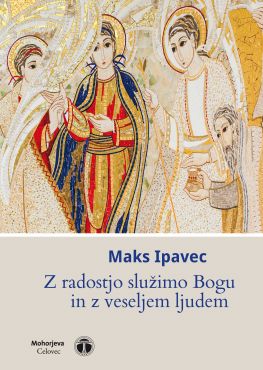 Cover: Z radostjo služimo Bogu in z veseljem ljudem