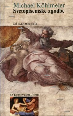 Cover: Svetopisemske zgodbe - od stvarjenja sveta do Egiptovskega Jožefa
