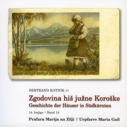 Cover: Zgodovina hiš južne Koroške / Geschichte der Häuser in Südkärnten