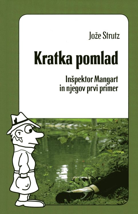 Cover: Kratka pomlad. Inšpektor Mangart in njegov prvi primer