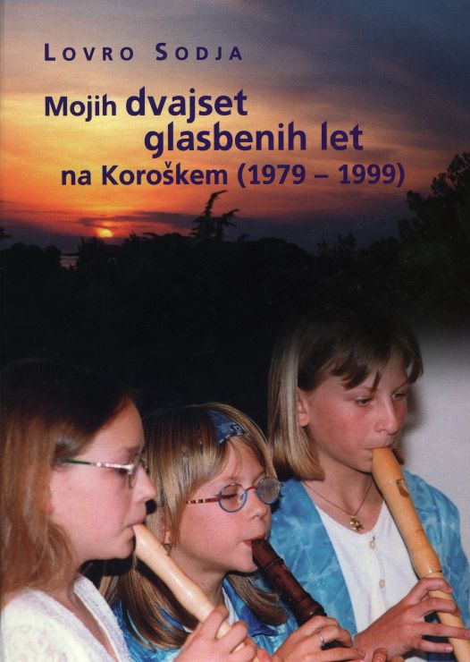 Cover: Mojih dvajset glasbenih let na Koroškem (1979-1999)