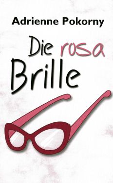 Cover: Die rosa Brille