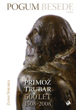 Cover: Pogum besede, Primož Trubar, 500 let: 1508-2008